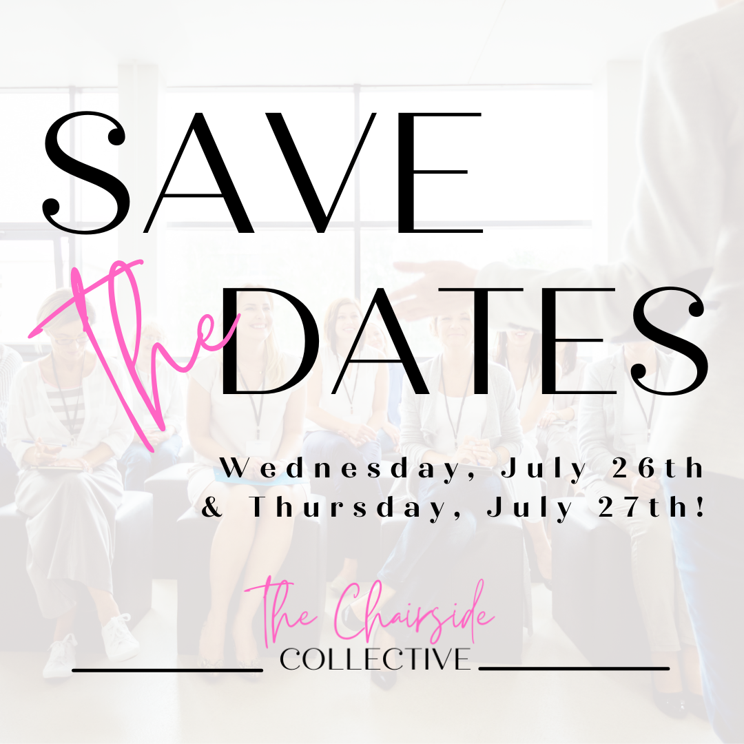 CHAIRSIDE COLLECTIVE save the date July